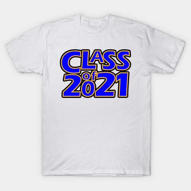 Grad Class of 2021 T-Shirt by gkillerb